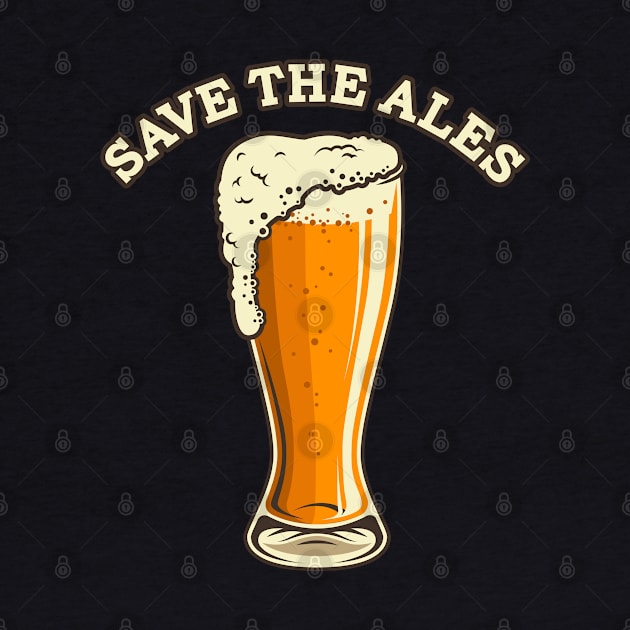 Save the Ales - Beer by Barn Shirt USA